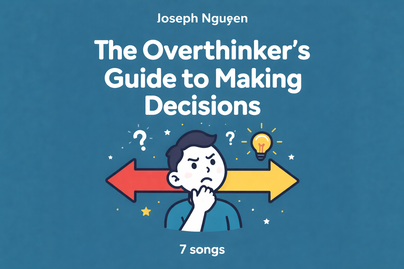 The Overthinker's Guide to Making Decisions